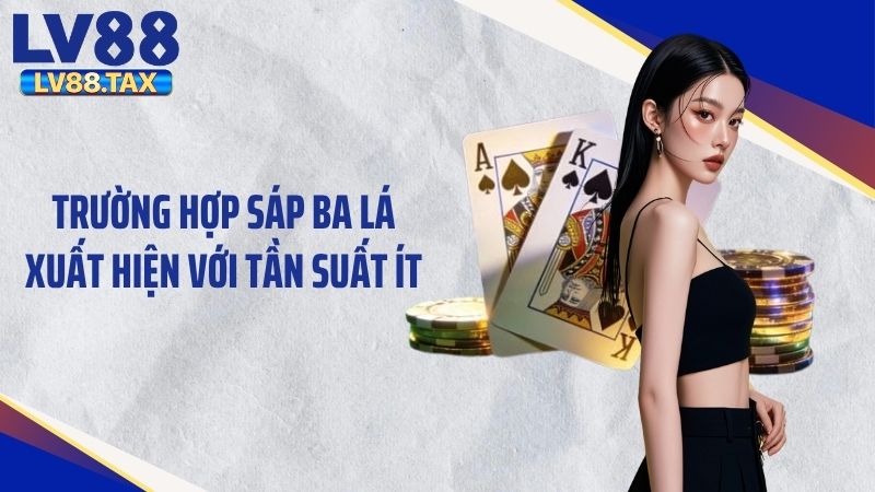 Trường hợp sáp ba lá xuất hiện với tần suất ít
