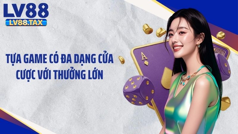 Baccarat LV88 – Trải Nghiệm Game Bài Đầy Kịch Tính 4 Tựa game có đa dạng cửa cược với thưởng lớn